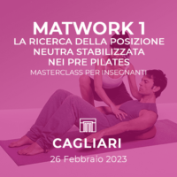 26/02/2023 | MATWORK MASTERCLASS - La ricerca della posizione neutra stabilizzata nei pre Pilates - Cagliari